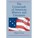 The Crossroads of American History and Literature