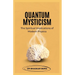Quantum Mysticism: The Spiritual Implications of Modern Physics
