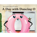 A Day With Dancing O
