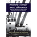 Maritime Strategy and Naval Innovation: Technology, Bureaucracy, and the Problem of Change in the Age of Competition
