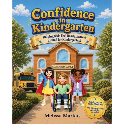 Confidence in Kindergarten: Helping Kids Feel Ready, Brave & Excited for Kindergarten