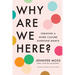 Why Are We Here?: Creating a Work Culture Everyone Wants