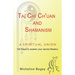 Tai Chi Ch'Uan and Shamanism a Spiritual Union