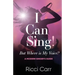 I Can Sing But Where is My Voice?: A Modern Singer's Guide