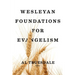 Wesleyan Foundations for Evangelism