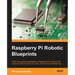 Raspberry Pi Robotic Blueprints