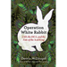 Operation White Rabbit: Lsd, the Dea, and the Fate of the Acid King