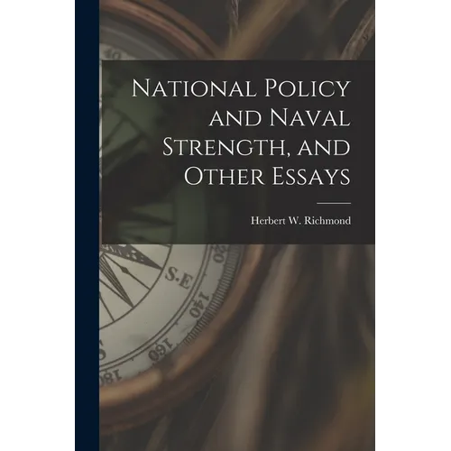 National Policy and Naval Strength, and Other Essays