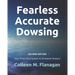 Fearless Accurate Dowsing Second Edition: Your Three Step System to Divination Mastery