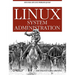 Linux System Administration: Solve Real-Life Linux Problems Quickly