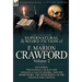 The Collected Supernatural and Weird Fiction of F. Marion Crawford: Volume 2-Including Two Novels, 'Cecilia' and 'Khaled: A Tale of Arabia, ' and One