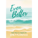 Even Better: Easier Ways to a Happier Life
