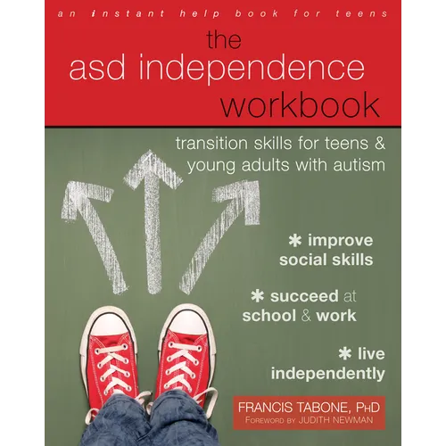 The Asd Independence Workbook: Transition Skills for Teens and Young Adults with Autism