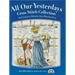 All Our Yesterdays Cross Stitch Collection: 33 Charming Designs from Bygone Days
