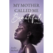 My Mother Called Me Beautiful