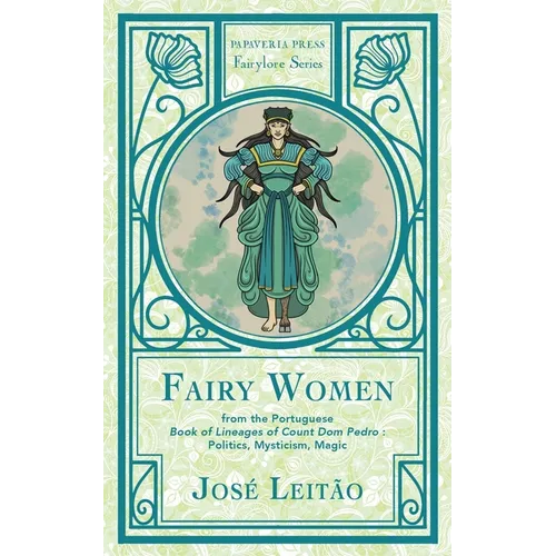 Fairy Women from the Portuguese Book of Lineages of Count Dom Pedro: Politics, Mysticism and Magic
