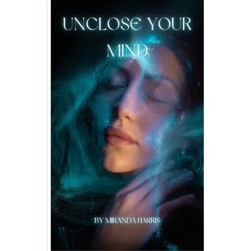 Unclose Your Mind