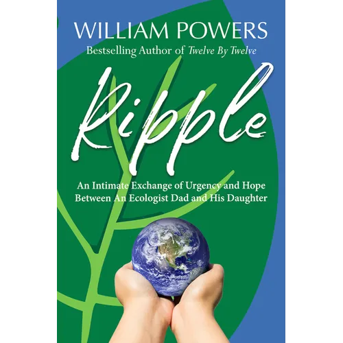 Ripple: An Intimate Exchange of Urgency and Hope Between an Ecologist Dad and His Daughter