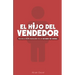 El hijo del vendedor: Hereda el ADN implacable de un cerrador de ventas