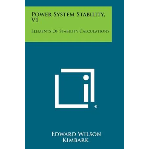 Power System Stability, V1: Elements of Stability Calculations