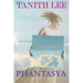 Phantasya: A Tanith Lee Anthology