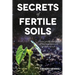 Secrets of Fertile Soils: Humus as the Guardian of the Fundamentals of Natural Life