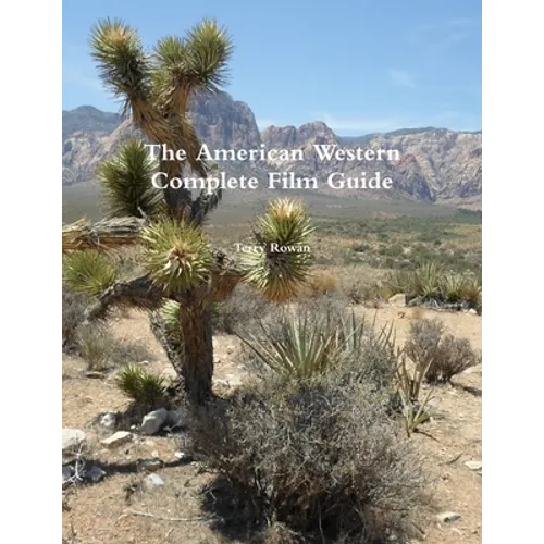 The American Western A Complete Film Guide
