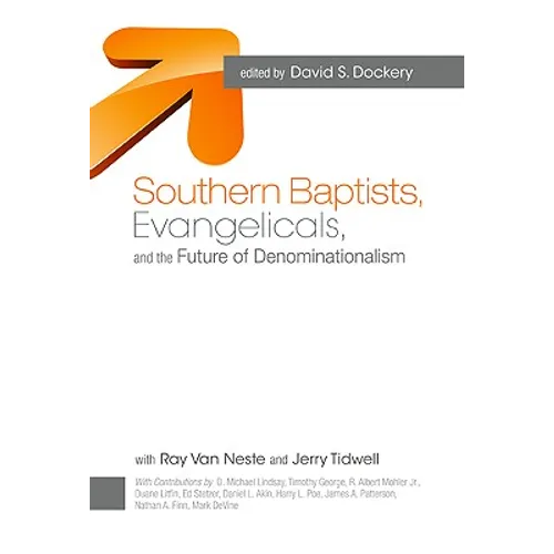 Southern Baptists, Evangelicals, and the Future of Denominationalism