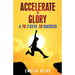 Accelerate to Glory: A to Z Keys To Success