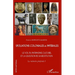 Spoliations coloniales & impériales: Le vol du patrimoine culturel et la question de sa restitution. La mémoire profanée I