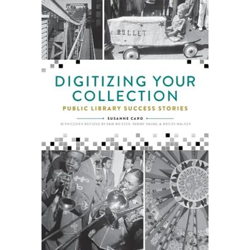 Digitizing Your Collection: Public Library Success Stories