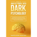 How to analyze people with dark psychology: This Book Reveals the Secrets of Mental and Emotional Manipulation, Practical advice on How to Analyze Peo