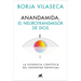 Anandamida, El Neurotransmisor de Dios / Anandamide: Godâ (Tm)S Neurotransmitter