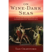 On Wine-Dark Seas: A Novel of Odysseus and His Fatherless Son Telemachus