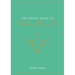 The Zodiac Guide to Taurus: The Ultimate Guide to Understanding Your Star Sign, Unlocking Your Destiny and Decoding the Wisdom of the Stars