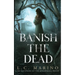 Banish the Dead