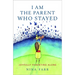 I am the Parent who Stayed: Joyfully parenting alone