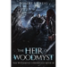 The Heir of Woodmyst: The Woodmyst Chronicles Book III