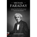 Michael Faraday: The Great Scientist Who Never Went to College (Theories about Electromagnetism and Electrochemistry)