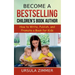 Become A Bestselling Children's Book Author: How to Write, Publish, and Promote a Book for Kids