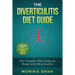 The Diverticulitis Diet Guide: A Complete Diet Guide for People with Diverticulitis (Causes, Diet and Other Remedial Measures)