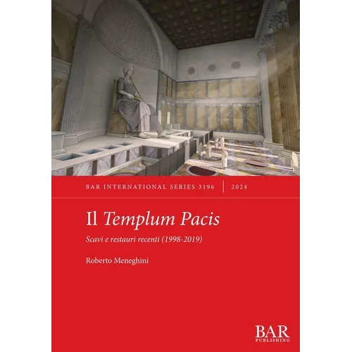 Il Templum Pacis: Scavi e restauri recenti (1998-2019)