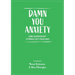 Damn You Anxiety