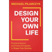 Design Your Own Life: Practical Advice and Powerful Insights to Shape Your Destiny