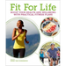 Fit for Life: Boost Your Health and Wellbeing with Practical Fitness Plans