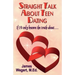 Straight Talk About Teen Dating If I'd only known the truth about . . .: A guide to dating from a Christian perspective for pre-teens and teens Second