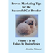 Proven Marketing Tips for the Successful Cat Breeder: Breeding Purebred Cats, a Spiritual Approach to Sales and Profit with Integrity and Ethics