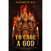 To Cage a God