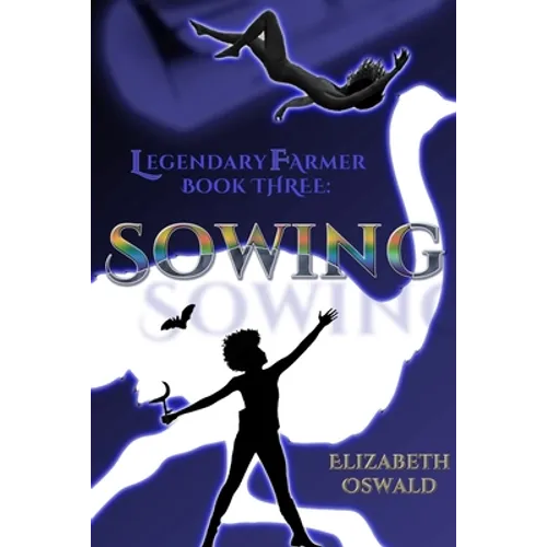 Sowing: Legendary Farmer: Book 3
