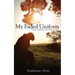 My Faded Uniform: Dreams, nightmares and waking up again